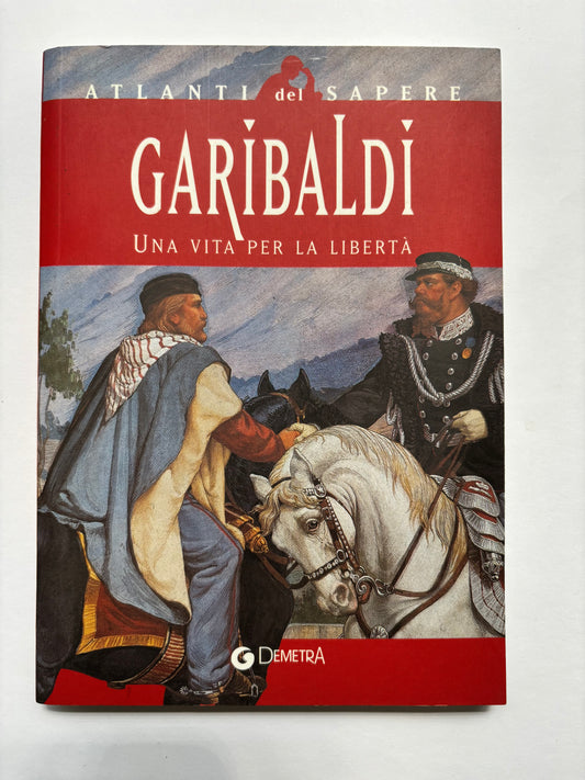 Garibaldi una vita per la libertà