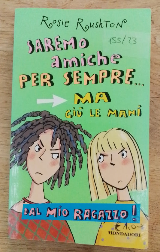Saremo amiche per sempre… giù le mani dal mio ragazzo!