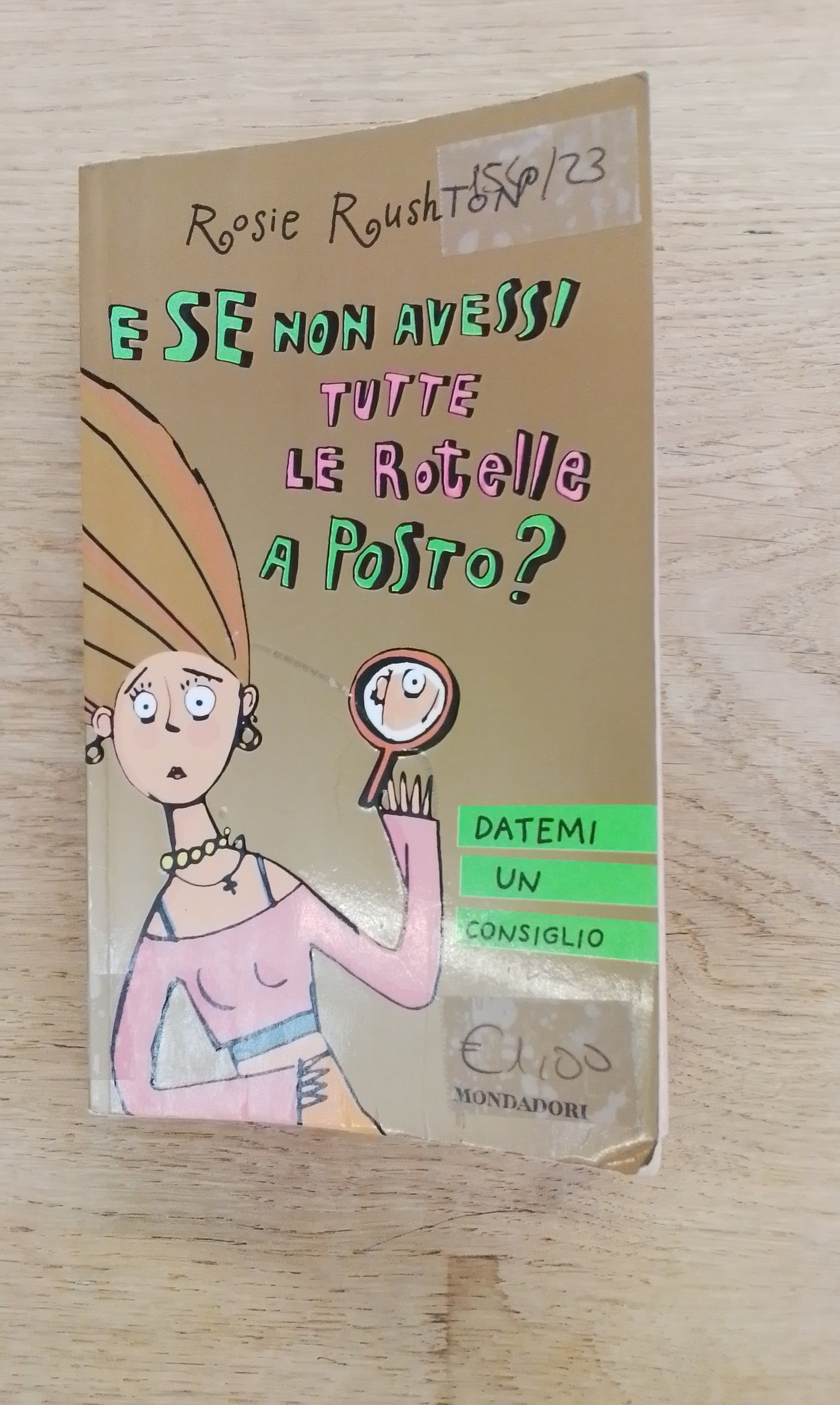 E se non avessi tutte le rotelle a posto?