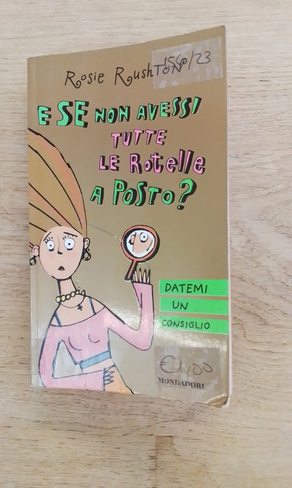 E se non avessi tutte le rotelle a posto?