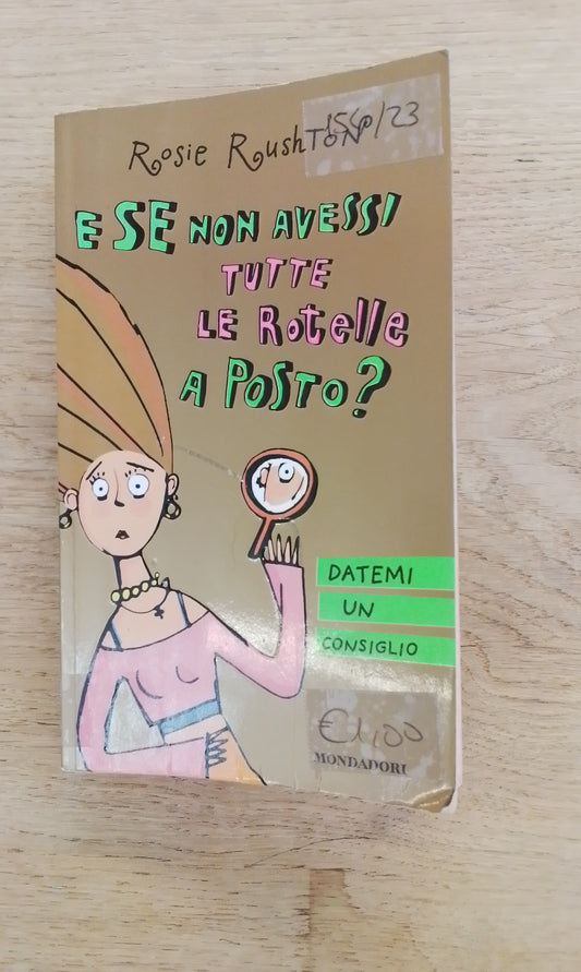 E se non avessi tutte le rotelle a posto?